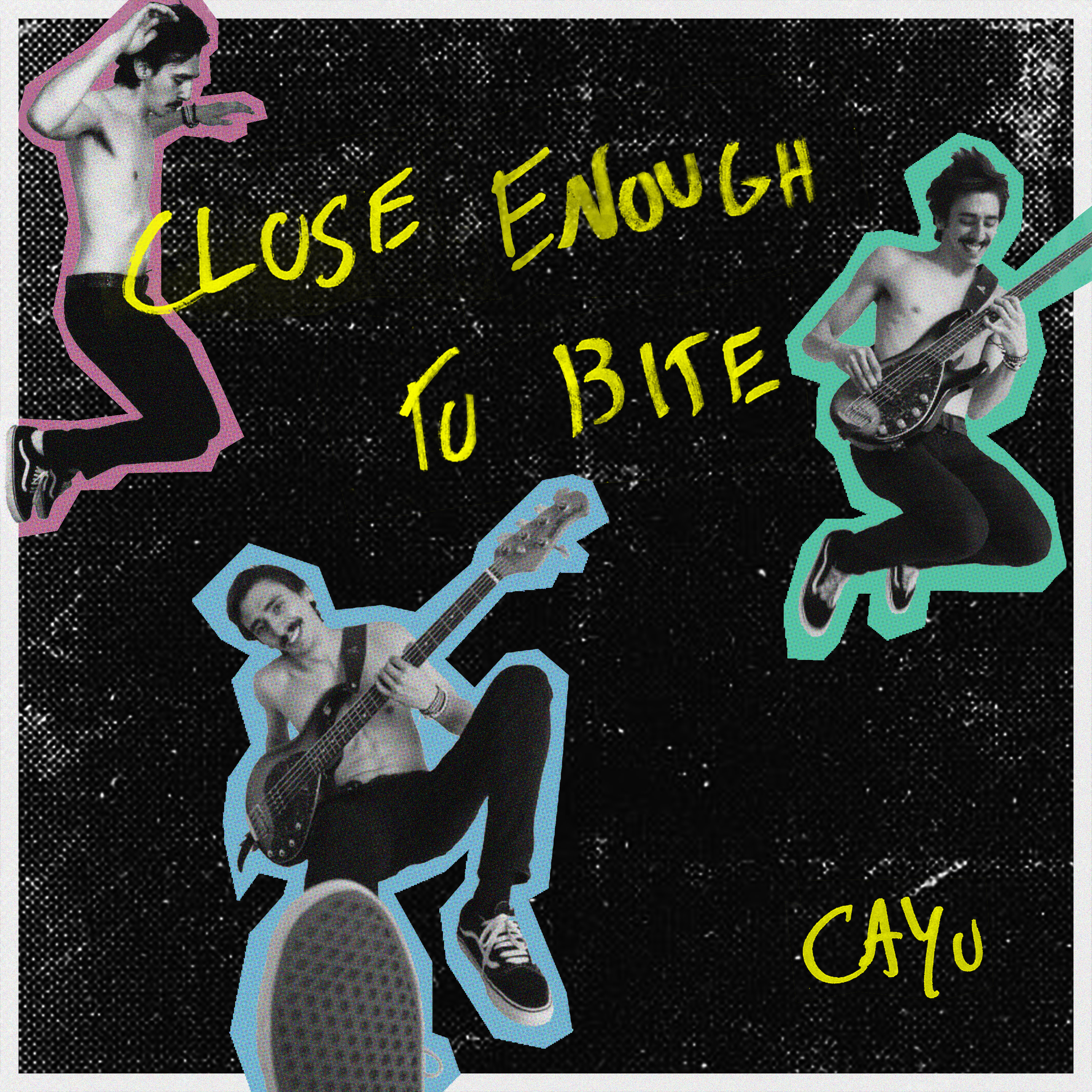 CAYU — Close Enough To Bite